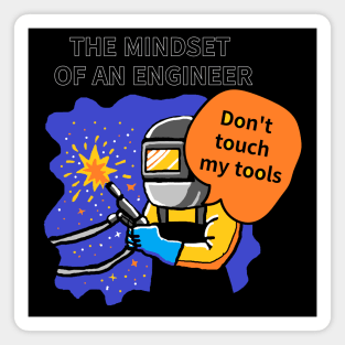 THE MINDSET  OF AN ENGINEER, Do not touch  my tools Magnet